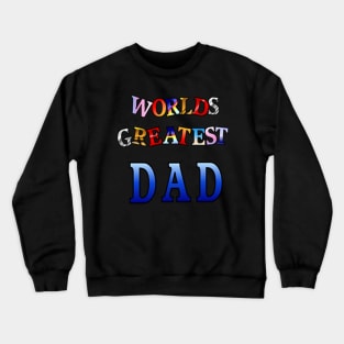 WORLDS GREATEST DAD Crewneck Sweatshirt